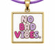 CHARM NO BAD VIBES