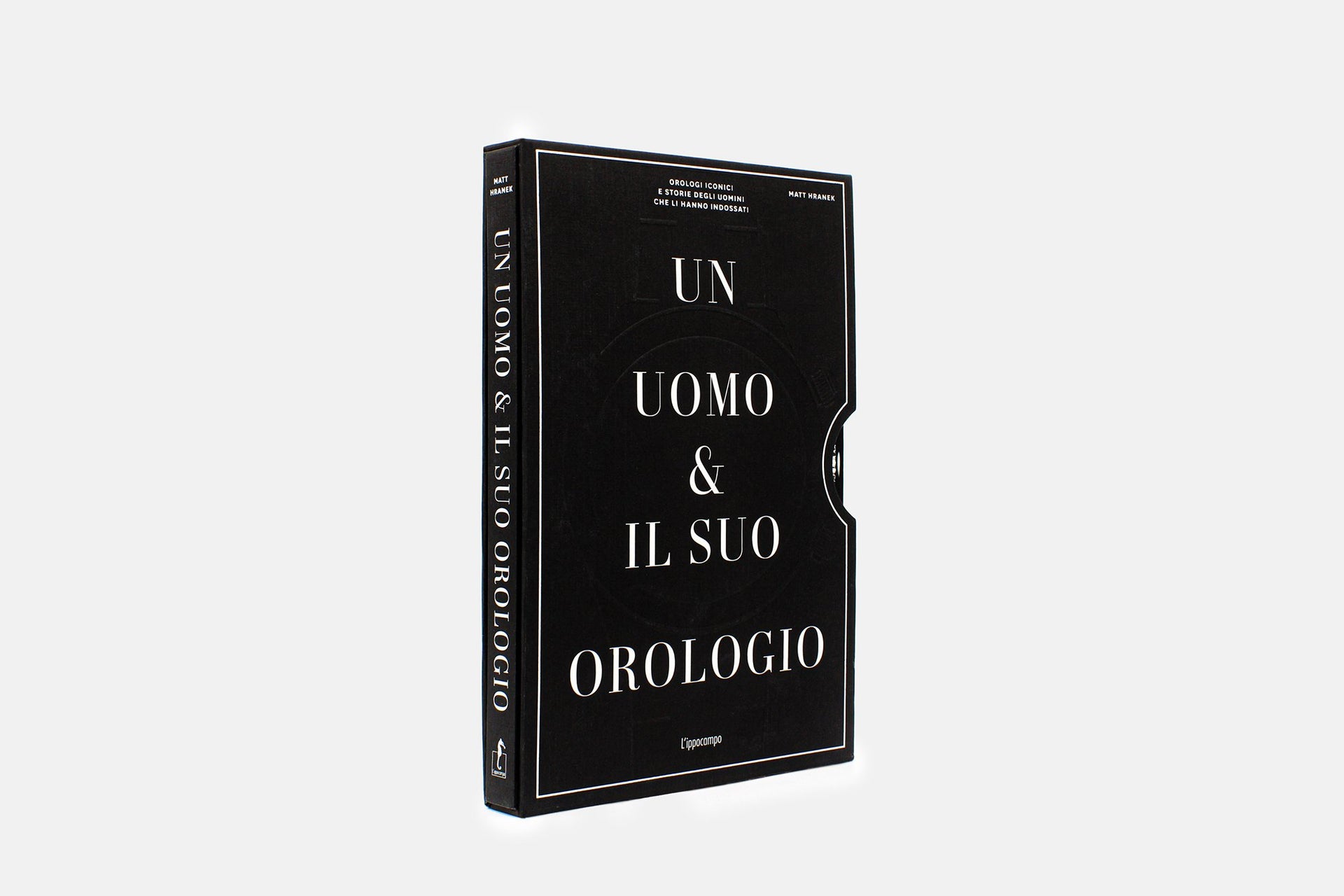 Un uomo e il suo orologio Orologi iconici e storie degli uomini che li hanno indossati