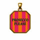 CHARM PROSECCO PLEASE